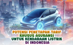 Mengapa Premi Asuransi Mobil Listrik di Indonesia Masih Mengacu Tarif Konvensional?