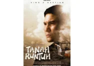 Sinopsis Film Tanah Runtuh: Mengungkap Kisah Nyata Tragedi Poso yang Menyentuh Hati